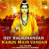 About Hey Raghunandan Karun Main Vandan Song